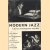 Modern Jazz: A Survey of Developments since 1939 door Alun Morgan e.a.