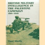 British Intelligence in the Palestinian Campaign 1914-1918
Yigal Sheffy
€ 45,00