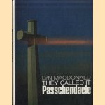 They Called it Passchendaele: Story of the Third Battle of Ypres and of the Men Who Fought in it
Lyn MacDonald
€ 10,00