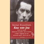Kou van jou
Herman Brusselmans
€ 8,00 Kou van jou
Herman Brusselmans
€ 8,00