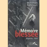 Mémoire blessée: Algérie, 1957 door Mohamed Sahnoun