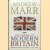 The Making Of Modern Britain. From Queen Victoria to V.E. Day door Andrew Marr
