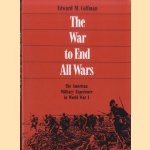 The War to End All Wars: The American Military Experience in World War I
Edward M. Coffman
€ 15,00
