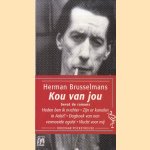 Kou van jou
Herman Brusselmans
€ 8,00 Kou van jou
Herman Brusselmans
€ 8,00