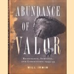 Abundance Of Valor. Resistance, Survival, And Liberation: 1944-45
Will Irwin
€ 10,00