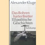 Das Bohren harter Bretter. 133 politische Geschichten
Alexander Kluge
€ 8,00 Das Bohren harter Bretter. 133 politische Geschichten
Alexander Kluge
€ 8,00
