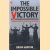 The Impossible Victory: A Personal Account of the Battle for the River Po door Brian Harpur