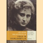 Tolk in oorlogstijd van Moskou naar Berlijn 1941-1945
Jelena Rzjevskaja
€ 8,00