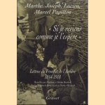 "Si je reviens comme je l'espère" : Lettres du Front et de l'Arrière, 1914-1918
Papillon Marthe e.a.
€ 8,00