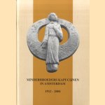 Minderbroeders Kapucijnen in Amsterdam 1912-2004
J. Scheffers e.a.
€ 5,00 Minderbroeders Kapucijnen in Amsterdam 1912-2004
J. Scheffers e.a.
€ 5,00