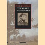 Ver weg en lang geleden
W.H. Hudson
€ 8,00
