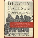 Bloody Falls of the Coppermine. Madness, Murder, and the Collision of Cultures in the Arctic, 1913
Mckay Jenkins
€ 12,50