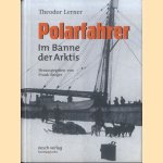Polarfahrer. Im Banne der Arktis. Erlebnisse eines deutschen Polarforschers
Theodor Lerner
€ 8,00