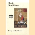 Basic Buddhism door Henry Clarke Warren