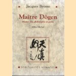 Maître Dogen: Moine zen, philosophe et poète, 1200-1253
Jacques Brosse
€ 10,00 Maître Dogen: Moine zen, philosophe et poète, 1200-1253
Jacques Brosse
€ 10,00