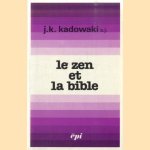 Le zen et la Bible
J.K. Kadowaki
€ 7,50 Le zen et la Bible
J.K. Kadowaki
€ 7,50