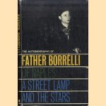 A Street Lamp and the Stars: The Autobiography of Don Borrelli of Naples
Father Mario Borelli
€ 15,00 A Street Lamp and the Stars: The Autobiography of Don Borrelli of Naples
Father Mario Borelli
€ 15,00