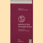 Passione di Gesù nel vangelo di Luca. Esercizi spirituali in preparazione alla Pasqua
Marco Cè
€ 7,50