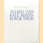 Alleen van kale reizen kom je thuis
Erwin Steyaert
€ 15,00 Alleen van kale reizen kom je thuis
Erwin Steyaert
€ 15,00