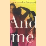 And me
Oscar van den Boogaard
€ 6,00 And me
Oscar van den Boogaard
€ 6,00