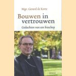 Bouwen in vertrouwen. Gedachten van een bisschop
Gerard de Korte
€ 5,00 Bouwen in vertrouwen. Gedachten van een bisschop
Gerard de Korte
€ 5,00