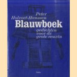 Blauwboek. Gedichten voor de grote reuzin
Peter Holvoet-Hanssen
€ 10,00 Blauwboek. Gedichten voor de grote reuzin
Peter Holvoet-Hanssen
€ 10,00