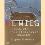 De Wieg. Reisleider langs verschoven idealen door Stephan Steinmetz