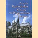 Die großen Kathedralen, Klöster und Pilgerstätten door Dr. - a.o. Altmann