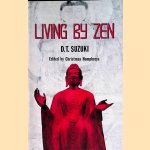 Living by Zen
Daisetz Teitaro Suzuki e.a.
€ 7,50 Living by Zen
Daisetz Teitaro Suzuki e.a.
€ 7,50