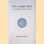 Zen Comes West. Zen Buddhism in Western Society door Christmas Humphreys