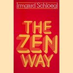 The Zen Way
Irmgard Schloegl
€ 11,00 The Zen Way
Irmgard Schloegl
€ 11,00
