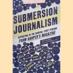 Submersion Journalism. Reporting in the Radical First Person from Harper's Magazine
Bill Wasik
€ 7,50 Submersion Journalism. Reporting in the Radical First Person from Harper's Magazine
Bill Wasik
€ 7,50