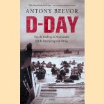 D-Day. Van de landing in Normandië tot de bevrijding van Parijs
Antony Beevor
€ 8,00 D-Day. Van de landing in Normandië tot de bevrijding van Parijs
Antony Beevor
€ 8,00