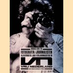 Fotografen / journalisten. De fotogeschiedenis van Vrij Nederland 1966-1990 door Ursula den Tex