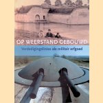 Op weerstand gebouwd. Verdedigingslinies Als Militair Erfgoed
H.C.M. Kleijn e.a.
€ 10,00 Op weerstand gebouwd. Verdedigingslinies Als Militair Erfgoed
H.C.M. Kleijn e.a.
€ 10,00