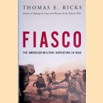 Fiasco. The American Military Adventure in Iraq door Thomas Ricks