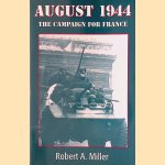 August 1944. The Campaign for France door Roberta Miller