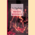 Paulus Mysticus
Jo Tigcheler
€ 7,00 Paulus Mysticus
Jo Tigcheler
€ 7,00