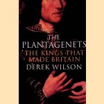 The Plantagenets. The Kings That Made Britain
Derek Wilson
€ 6,00