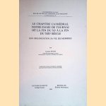 Le chapitre cathédral Notre-Dame de Tournai de la fin du XIe à la fin du XIIIe siècle. Son organisation, sa vie, ses membres
Jacques: Pycke
€ 25,00 Le chapitre cathédral Notre-Dame de Tournai de la fin du XIe à la fin du XIIIe siècle. Son organisation, sa vie, ses membres
Jacques: Pycke
€ 25,00