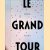 Avans200: Le Grand Tour 1812-2012
L.J.A.D. Creyghton
€ 8,00 Avans200: Le Grand Tour 1812-2012
L.J.A.D. Creyghton
€ 8,00