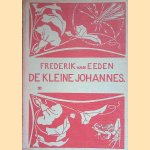 De kleine Johannes
Frederik van Eeden
€ 8,00 De kleine Johannes
Frederik van Eeden
€ 8,00