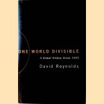 One World Divisible. A Global History Since 1945
David Reynolds
€ 12,50 One World Divisible. A Global History Since 1945
David Reynolds
€ 12,50