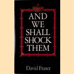 And We Shall Shock Them: The British Army in the Second World War
David Fraser
€ 10,00