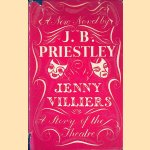 Jenny Villiers. A Story of the Theatre
J.B. Priestley
€ 7,50 Jenny Villiers. A Story of the Theatre
J.B. Priestley
€ 7,50