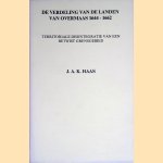 De verdeling van de landen van Overmaas 1644-1662. Territoriale desintegratie van een betwist grensgebied
J.A.K. Haas
€ 9,00 De verdeling van de landen van Overmaas 1644-1662. Territoriale desintegratie van een betwist grensgebied
J.A.K. Haas
€ 9,00