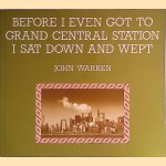 Before i even got to Grand Central Station i sat down and wept
John Warren
€ 8,00 Before i even got to Grand Central Station i sat down and wept
John Warren
€ 8,00