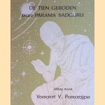 De tien geboden van Parama Sadguru
Vasant V. Paranjpe
€ 9,50 De tien geboden van Parama Sadguru
Vasant V. Paranjpe
€ 9,50