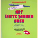 Het witte tandenboek. Waarom krijg je gaatjes in je tanden; onderzoek je tanden zelf; tandverzorging Thuis; Tandvlees verzorgen; Noodgevallen
Thomas McGuire
€ 5,00