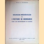 Sources médiévales de l'histoire de Normandie dans les bibliothèques de Bayeaux
François de Beaurepaire
€ 30,00 Sources médiévales de l'histoire de Normandie dans les bibliothèques de Bayeaux
François de Beaurepaire
€ 30,00